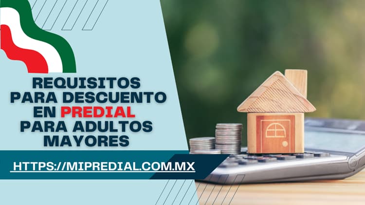Requisitos para descuento en predial para adultos mayores
