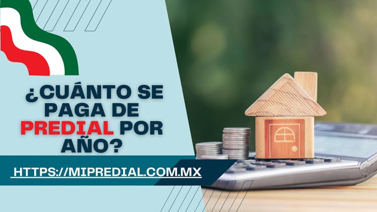 ¿Cuánto se paga de predial por año