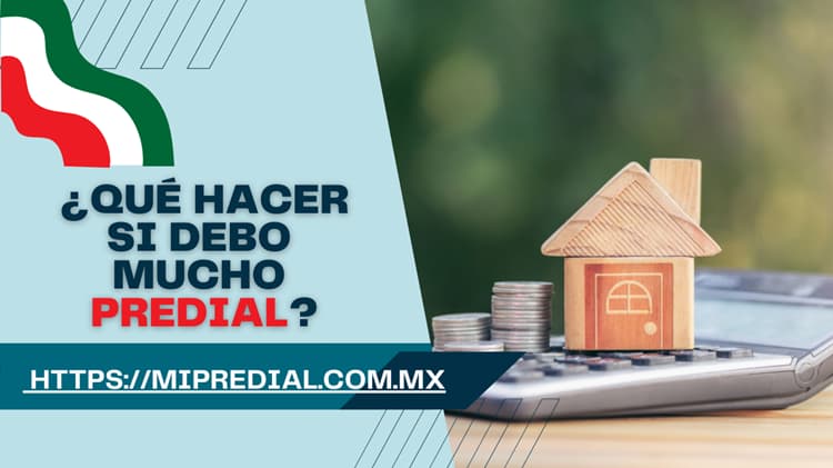 ¿Qué hacer si debo mucho predial
