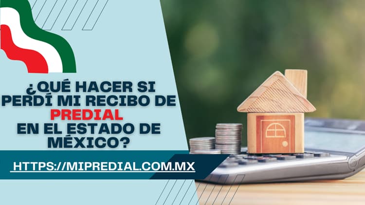¿Qué hacer si perdí mi recibo de predial en el Estado de México